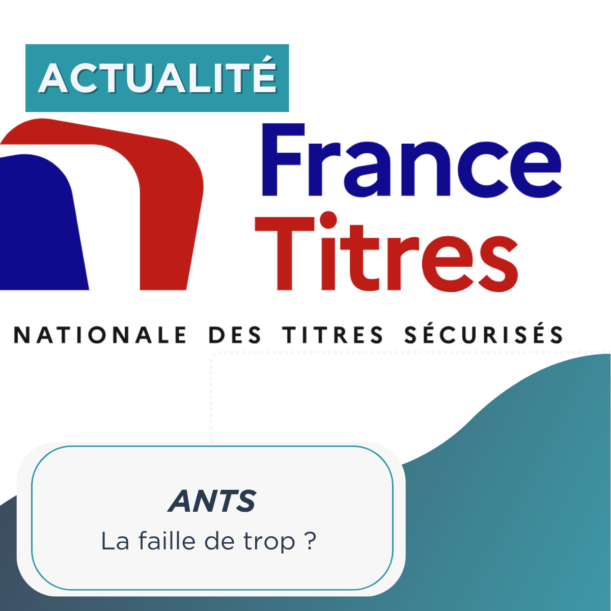 260423 – ANTS – La faille de trop Faille de sécurité