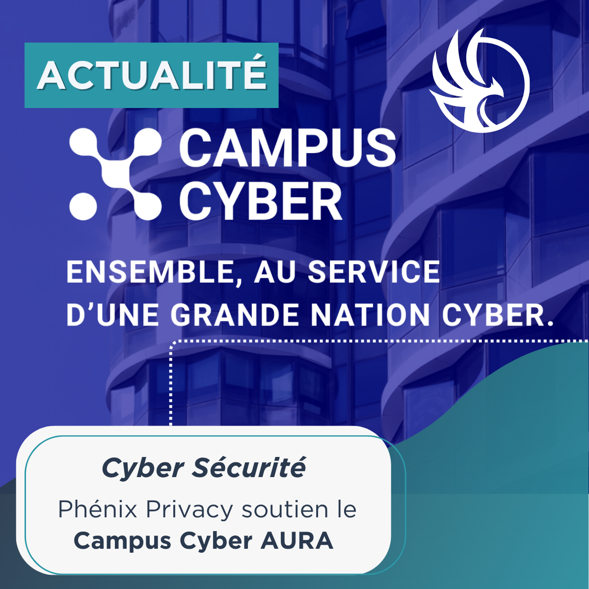 Phénix Privacy soutien la labellisation Campus Cyber AURA